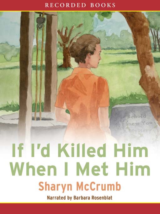 Title details for If I'd Killed Him When I Met Him by Sharyn McCrumb - Available